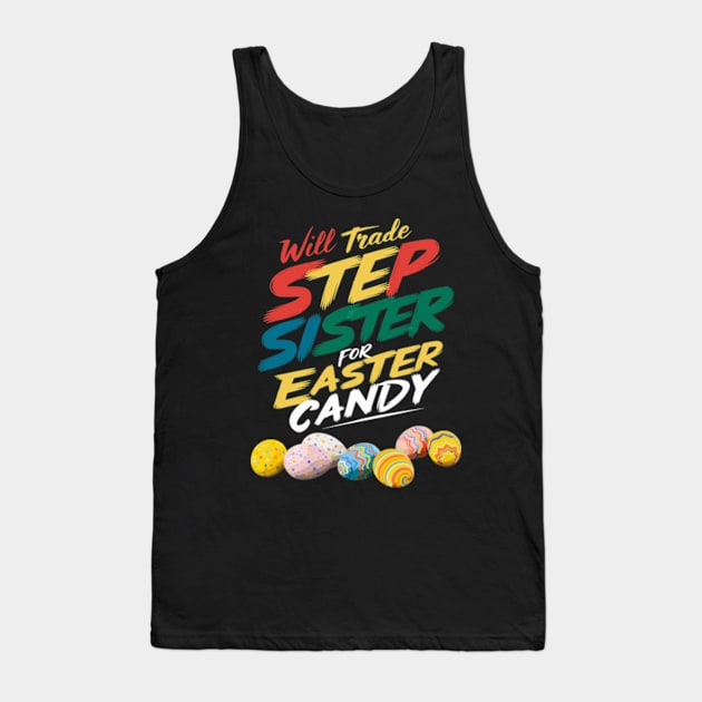 Will Trade Step Sister For Easter Candy Funny Boys Kids Toddler Tank Top by Shopinno Shirts